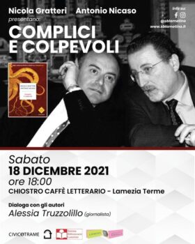 A Lamezia il 18 dicembre presentazione dell'ultimo libro di Gratteri e Nicaso, "COMPLICI E COLPEVOLI  - Come il Nord ha aperto le porte alla 'ndrangheta"