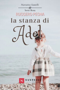 Dal 21 aprile in libreria il nuovo lavoro di Ruggero Pegna "La stanza di Adel", emozionante storia di adozione, tra toni fiabeschi e realtà