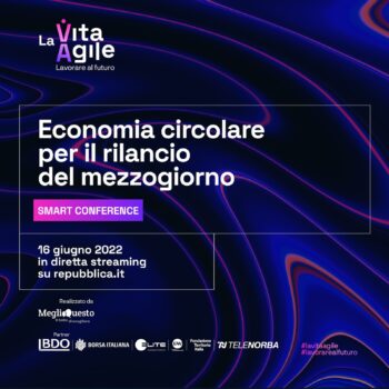 Domani a Lamezia Terme seconda edizione del convegno La Vita Agile dal titolo “Economia circolare per il rilancio del Mezzogiorno”