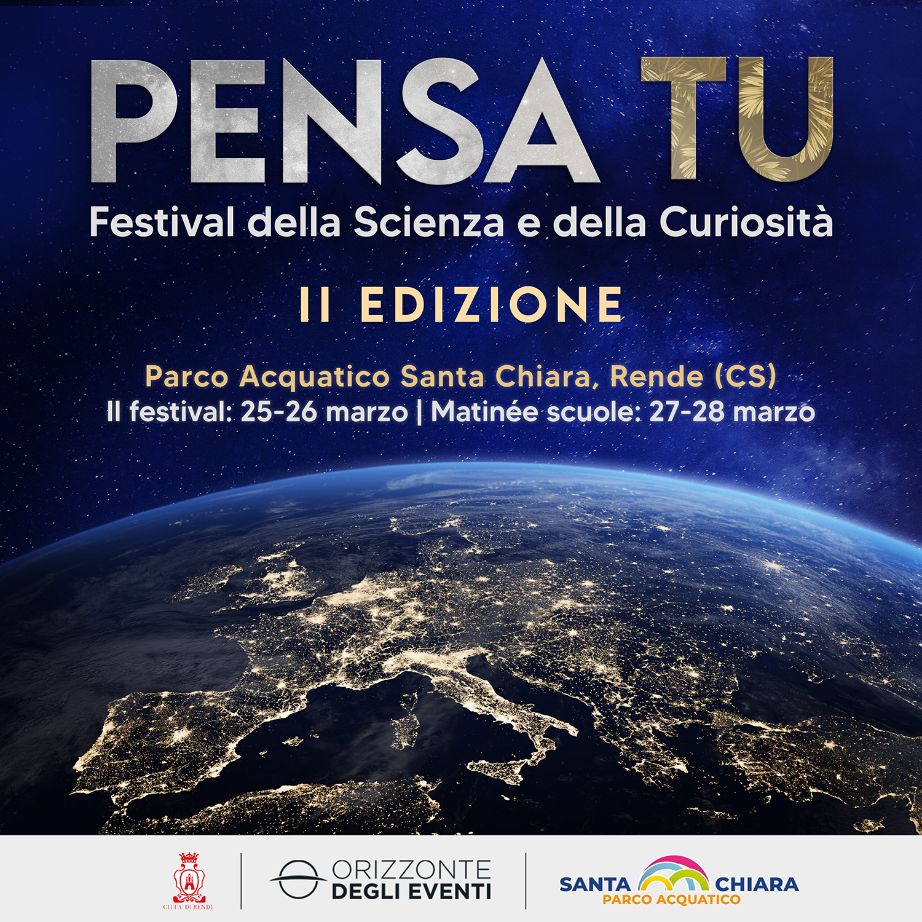 Pensa Tu: a Rende in arrivo la seconda edizione del Festival della Scienza