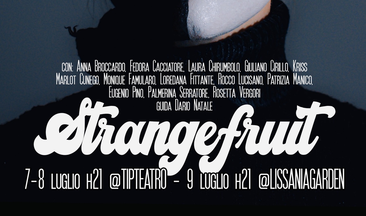 Lamezia, “Strange Fruit” ultimo appuntamento al TIP Teatro e al Lissania Garden