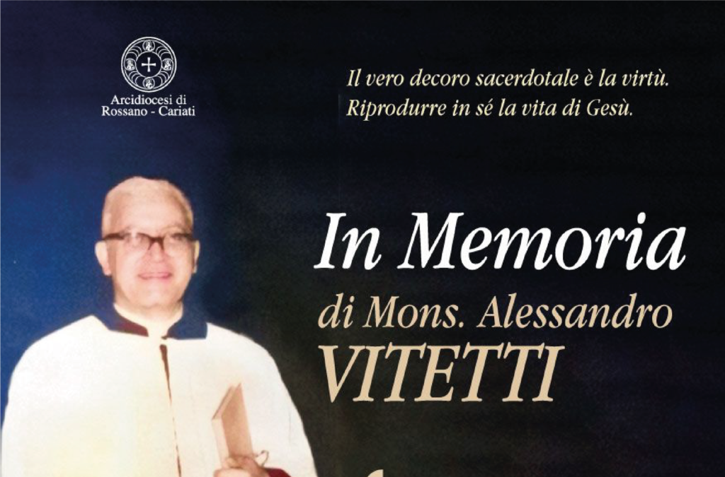 Una messa in ricordo del Servo di Dio, Mons. Alessandro Vitetti. Cariati ricorda l’amato sacerdote che amava la carità operosa e silenziosa